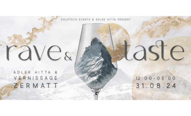 Event-Image for 'Rave & Taste @ Adler Hitta Zermatt & Vernissage Club'