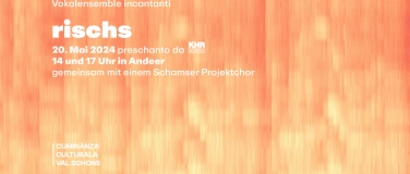 Event-Image for '«rischs» Vokalensemble incantanti und Schamser Projektchor'
