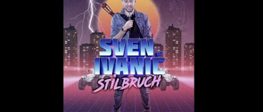 Event-Image for 'Sven Ivanic - Stilbruch'