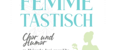 Event-Image for 'FEMMEtastisch - Chor und Humor'