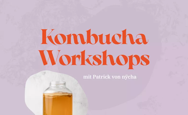 Kombucha Workshop April DasProvisorium (Eingang B), Uetlibergstrasse 65, 8045 Zürich Tickets