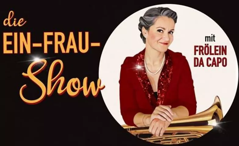 Die Ein-Frau-Show mit Frölein Da Capo Kulturzentrum Sigristenkeller Bülach, Hans-Haller-Gasse 4, 8180 Bülach Tickets