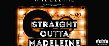 Event-Image for 'Straight Outta Madeleine'